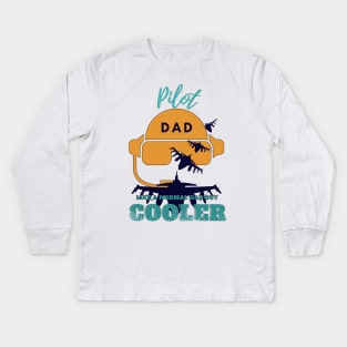 pilot dad like a normal dad but cooler Kids Long Sleeve T-Shirt